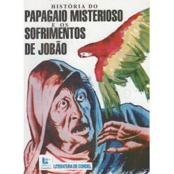 História do Papagaio Misterioso e os sofrimentos de Jobão - Luzeiro