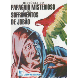 História do Papagaio Misterioso e os Sofrimentos de Jobão