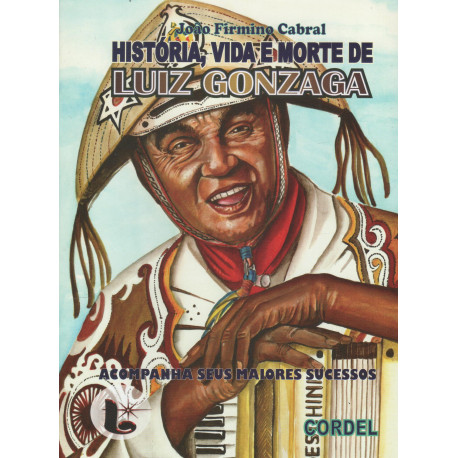 HISTORIA VIDA E MORTE DE LUIZ GONZAGA 
