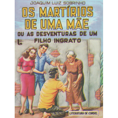 Os Martírios de uma Mãe ou as Desventuras de um Filho Ingrato