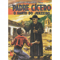 Padre Cícero o Santo do Juazeiro