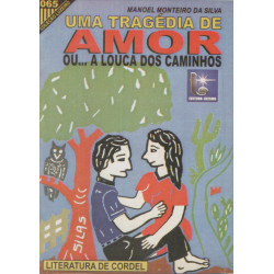 Uma tragédia de amor ou... A Louca dos caminhos - Luzeiro 