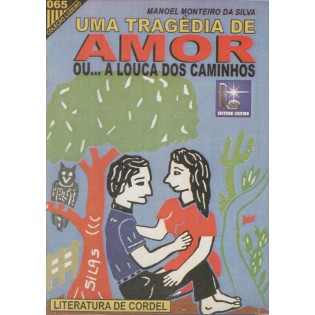 Uma tragédia de amor ou... A Louca dos caminhos - Luzeiro 