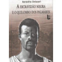 A Escravidão Negra e o Quilombo dos Palmares