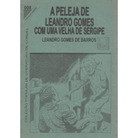 A Peleja De Leandro Gomes Com Uma Velha De Sergipe