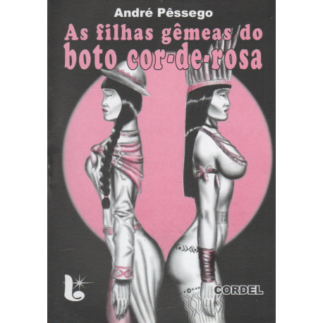 As filhas gêmeas do boto cor-de-rosa - André Pêssego