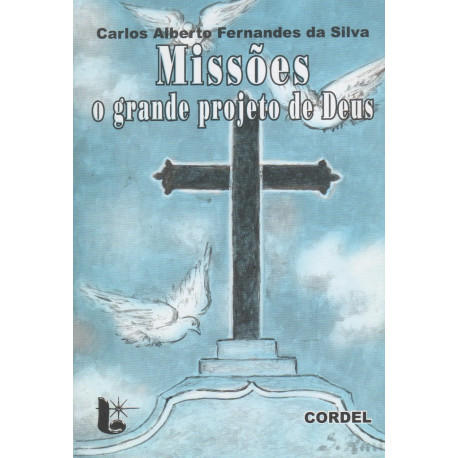 Missoes: o grande projeto de Deus - Editora Luzeiro, 2011