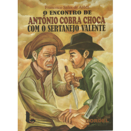 O Encontro De Antônio Cobra Choca Com O Sertanejo Valente 