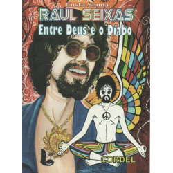 Raul Seixas Entre Deus e o Diabo