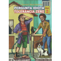 Pergunta Idiota, Tolerância Zero Volume 2