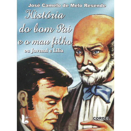 História do bom pai e o mau filho ou Juvenal e Lilia