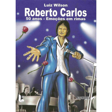 Roberto Carlos 50 anos - Emoções em rimas - Luzeiro