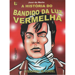 A História do Bandido da Luz Vermelha - Luzeiro