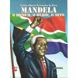 Mandela, o Homem, o Herói, o Mito